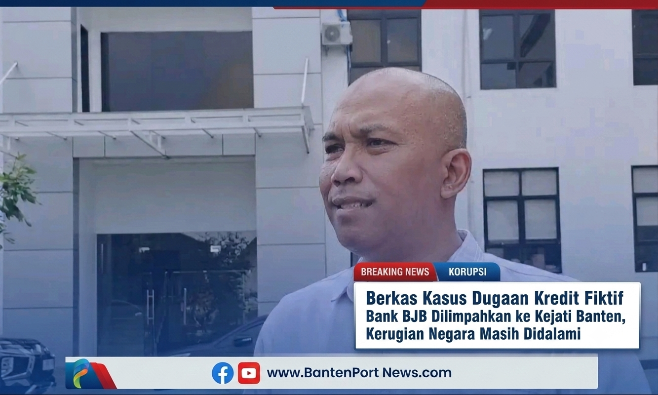 ‎Berkas Kasus Dugaan Kredit Fiktif Bank BJB Dilimpahkan ke Kejati Banten, Kerugian Negara Masih Didalami